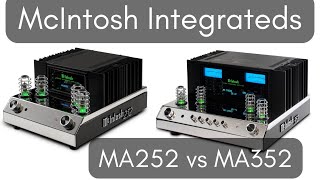 How to Pick a McIntosh Integrated Amp  MA252 vs MA352 [upl. by Illehs]