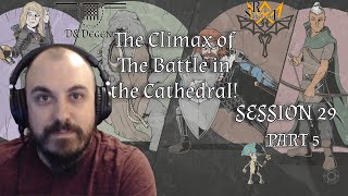 The Climax of The Battle in the Cathedral  Session 29  Part 5 [upl. by Lleddaw]