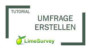 LimeSurveyTutorial Umfrage erstellen [upl. by Ylrbmik139]