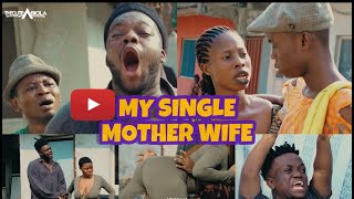 MY SINGLE MOTHER WIFE  EPISODE 1 Lawyer Kunle  Mutia Moot  Mc Always  Peller CUTE ABILA TV [upl. by Schott496]