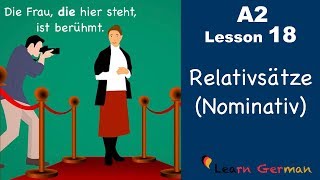 Learn German  Relativsätze Relativpronomen im Nominativ  German for beginners  A2  Lesson 18 [upl. by Jordana976]