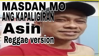 MASDAN MO ANG KAPALIGIRAN REGGAE VERSION kakulmindanao3019 [upl. by Hguh]