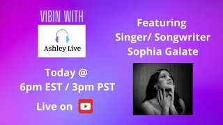 Episode 208  Vibin With Ashley Live  Featuring Sophia Galate [upl. by Atram630]