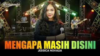 JESSICA NOVALIA  MENGAPA MASIH DISINI  Feat RASTAMANIEZ  Official Live Version [upl. by Netsirc]