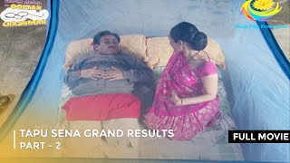 Tapu Sena Grand Results  FULL MOVIE  Part 2  Taarak Mehta Ka Ooltah Chashmah Ep 1688 to 1690 [upl. by Tlok]