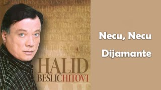 Halid Bešlić  Neću neću dijamante Audio 2010 [upl. by Natsirhc73]