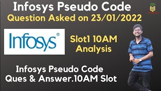 Infosys 23012022 PSEUDO Code Question 10AM Slot 1 Complete Analysis Most Important Questions [upl. by Spain]