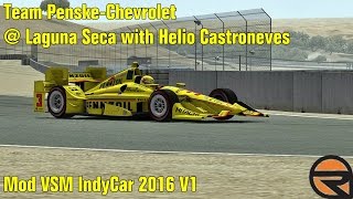 rFactor Team PenskeChevrolet  Laguna Seca with Helio Castroneves ► Mod VSM IndyCar 2016 V1 [upl. by Arekahs]