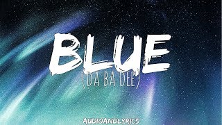 Eiffel 65  Blue Da Ba Dee Lyrics [upl. by Ghassan]