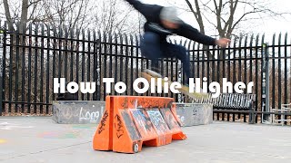 How To Ollie Higher On A Skateboard [upl. by Carny]