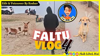 Faltu Vlog 4  Sab LOol Hai [upl. by Blunt]