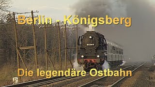 Berlin  Königsberg die legendäre Ostbahn [upl. by Pail806]