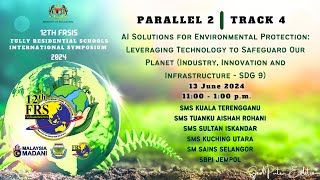 🔴LIVE 12TH FRSIS 2024  PARALLEL 2  TRACK 4 AI Solutions for Environmental Protection [upl. by Wallie207]