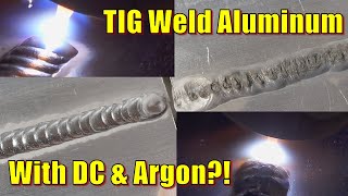 TIG Weld Aluminum with DC and 100 Argon [upl. by Nosae459]