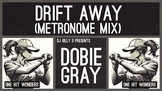 Dobie Gray  Drift Away Metronome Mix [upl. by Gnap]