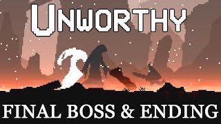 Unworthy Final Boss amp Ending [upl. by Adiv]