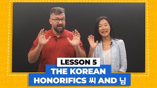 Korean Honorifics Explained Using 씨 and 님 Correctly  Korean for Beginners Lesson 5 [upl. by Aihtnys]