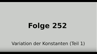 Variation der Konstanten Differenzialgleichung zweiter Ordnung Folge 252 [upl. by Ingeberg]