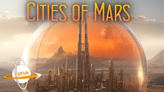 The Cities of Mars Exploring Martian Cityscapes [upl. by Yerdna179]