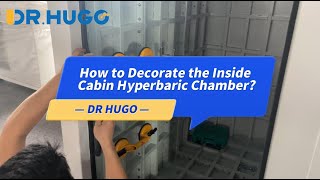 4 How to Decorate the Inside Cabin HBOT Hyperbaric Chamber [upl. by Dola]