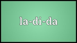 Ladida Meaning [upl. by Sirhc]