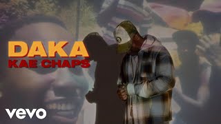 Kae Chaps  DAKA Official Music Video [upl. by Isteb112]