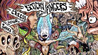 Sticky Fingers Caress Your Soul [upl. by Anirres]