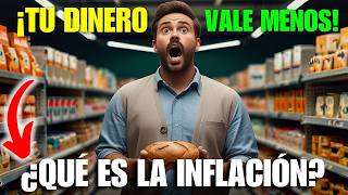 ¿Qué es la INFLACIÓN y Cómo NOS AFECTA Explicación Fácil [upl. by Ynned]