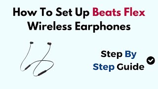 How To Set Up Beats Flex Wireless Earphones [upl. by Stout58]