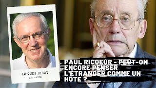 Paul RICOEUR  Peuton encore penser létranger comme un hôte  Jacques Ricot [upl. by Anilra]