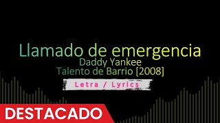 Llamado de emergencia  Daddy Yankee 2008 Reggaeton con letra  Lyrics [upl. by Cimbura725]