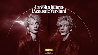 FERRINIS  LA VOLTA BUONA Acoustic Version [upl. by Chun]