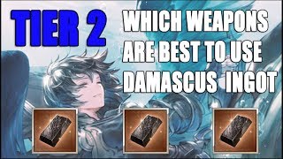 Which Are The Best Weapons To Use Damascus Ingot On Tier 2 Weapons [upl. by Wershba]