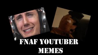 FNAF YOUTUBERS MEME [upl. by Piselli]