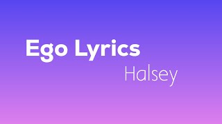 Ego Lyrics  Halsey [upl. by Analed]