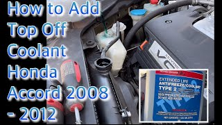 How to Top Off Your Coolant Antifreeze in your Car Honda Accord 2008  2012 [upl. by Bergess]