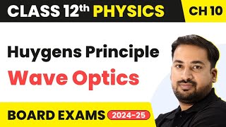 Huygens Principle  Wave Optics  Class 12 Physics Ch 10  CBSEJEENEET [upl. by Naz]