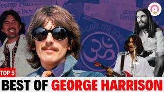 Best of George Harrison  Top 5 Harrisons Greatest Hits [upl. by Ut]