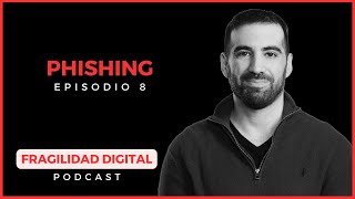 PHISHING el punto de entrada  Fragilidad Digital Podcast [upl. by Hoenack]