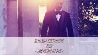 Nemanja Stevanovic 2013  Jos pesmu ili dve  NEW [upl. by Revart]