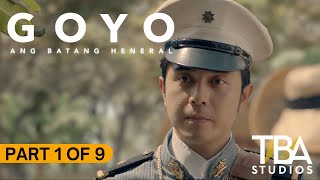 GOYO ANG BATANG HENERAL I PART 1 OF 9 I Paulo Avelino I Jerrold Tarog I TBA Studios [upl. by Barrett]