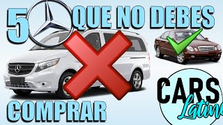 5 MERCEDES BENZ QUE NO DEBERÍAS COMPRAR Y 5 QUE SI CarsLatino [upl. by Shea]