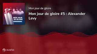 Mon jour de gloire 5  Alexander Levy [upl. by Dougherty]