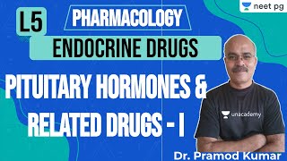 L5 Pituitary hormones  Pharmacology  Endocrine drugs  Unacademy NEET PG 2021  Pramod Sharma [upl. by Aiva]