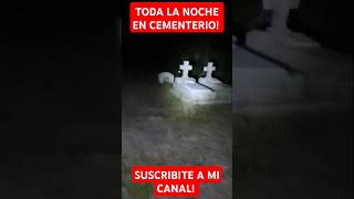 RETO DE TODA LA NOCHE EN CEMENTERIO ABANDONADO Y EMBRUJADO MENDOZA ARGENTINA😱🇦🇷😎 fyp viralvideo [upl. by Jed]