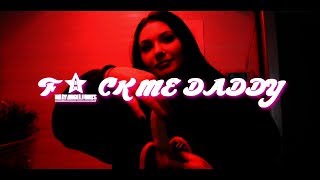 FCK ME DADDY Original Video [upl. by Ginsburg]