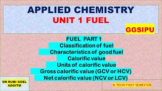 Applied chemistry unit 1 fuel part 1 classification and calorific value of fuel and GCV and NCV [upl. by Kenwee]