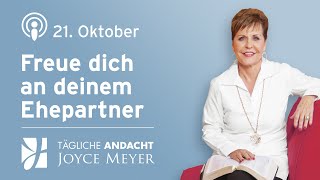 2110  Freue dich ❤️ an deinem EHEPARTNER – Tägliche Andacht von Joyce Meyer [upl. by Mccurdy396]