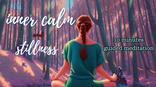 10mintute Guided Meditation for Inner Calm and Stillness [upl. by Assil]