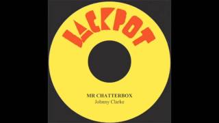 Mr Chatterbox  Johnny Clarke [upl. by Enimajneb]